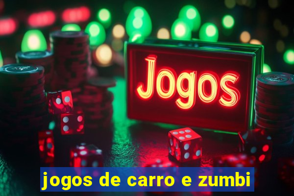 jogos de carro e zumbi